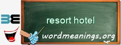 WordMeaning blackboard for resort hotel